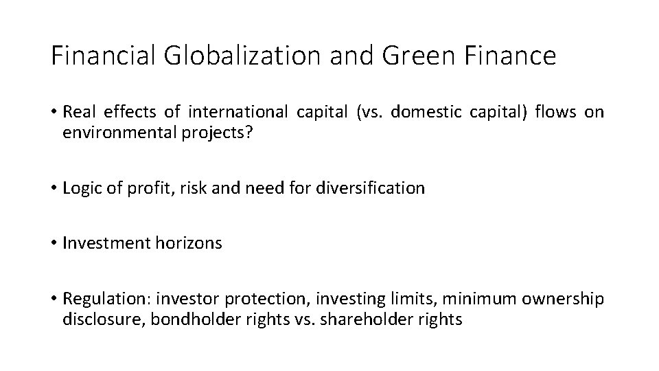 Financial Globalization and Green Finance • Real effects of international capital (vs. domestic capital)