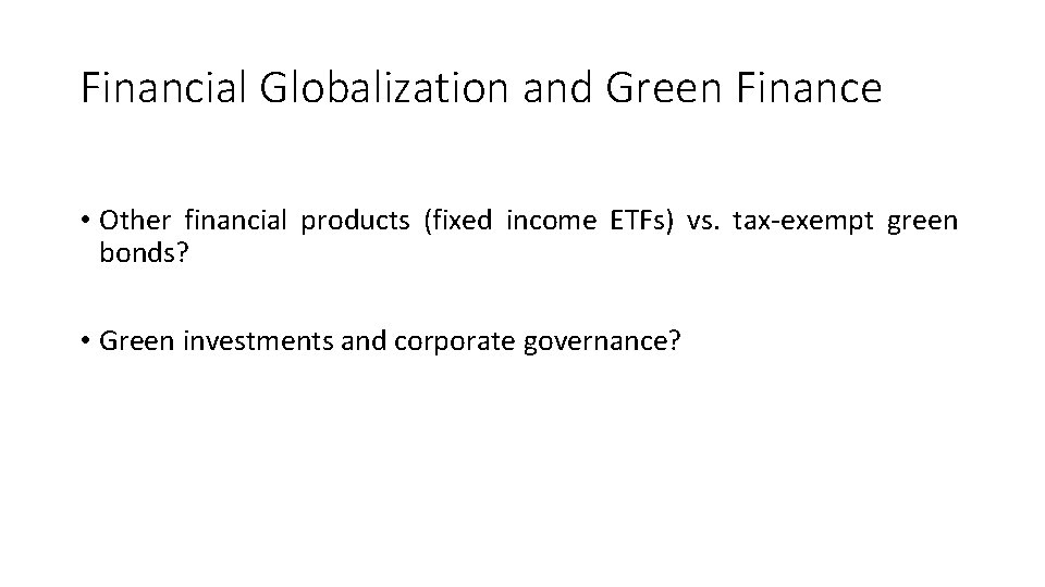 Financial Globalization and Green Finance • Other financial products (fixed income ETFs) vs. tax-exempt