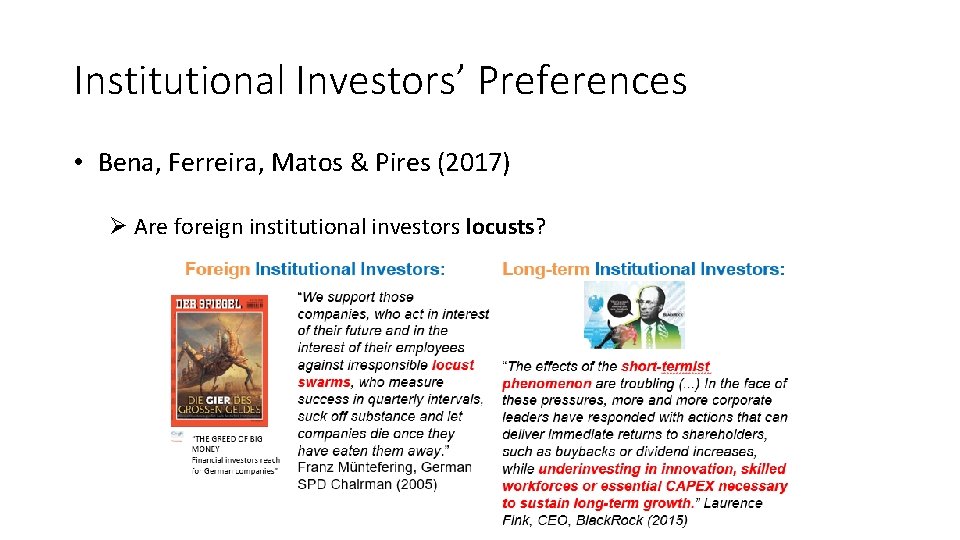 Institutional Investors’ Preferences • Bena, Ferreira, Matos & Pires (2017) Ø Are foreign institutional