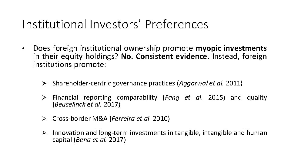 Institutional Investors’ Preferences • Does foreign institutional ownership promote myopic investments in their equity