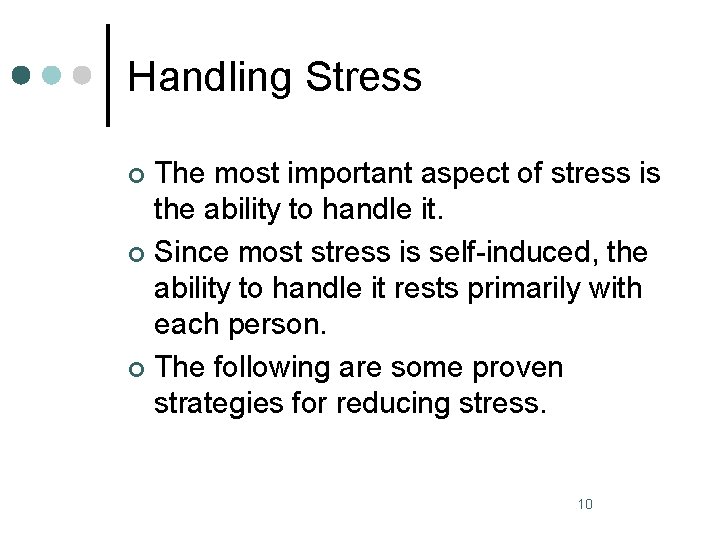 Handling Stress The most important aspect of stress is the ability to handle it.