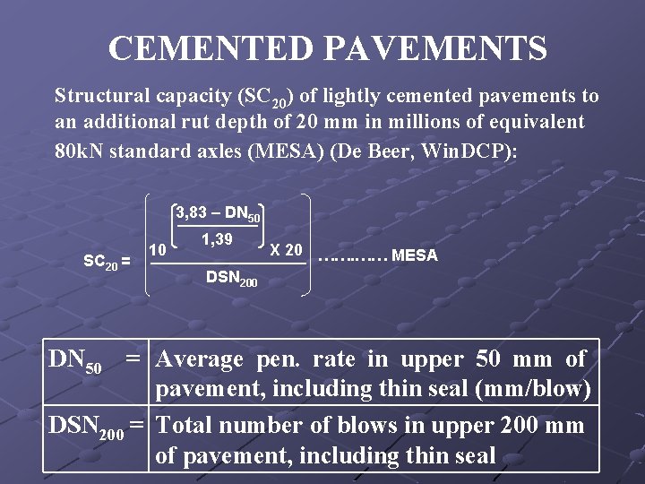 CEMENTED PAVEMENTS Structural capacity (SC 20) of lightly cemented pavements to an additional rut