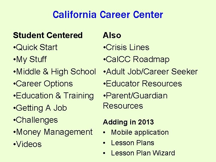 California Career Center Student Centered • Quick Start • My Stuff • Middle &