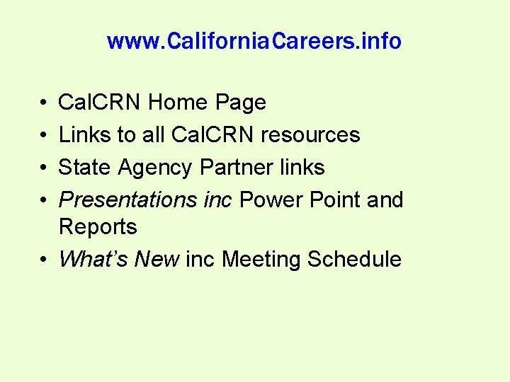 www. California. Careers. info • • Cal. CRN Home Page Links to all Cal.