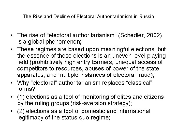 The Rise and Decline of Electoral Authoritarianism in Russia • The rise of “electoral