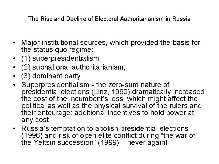 The Rise and Decline of Electoral Authoritarianism in Russia • Major institutional sources, which