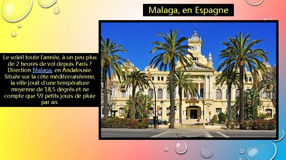 Malaga, en Espagne Le soleil toute l'année, à un peu plus de 2 heures