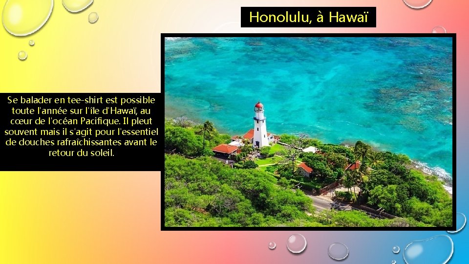 Honolulu, à Hawaï Se balader en tee-shirt est possible toute l'année sur l'île d'Hawaï,