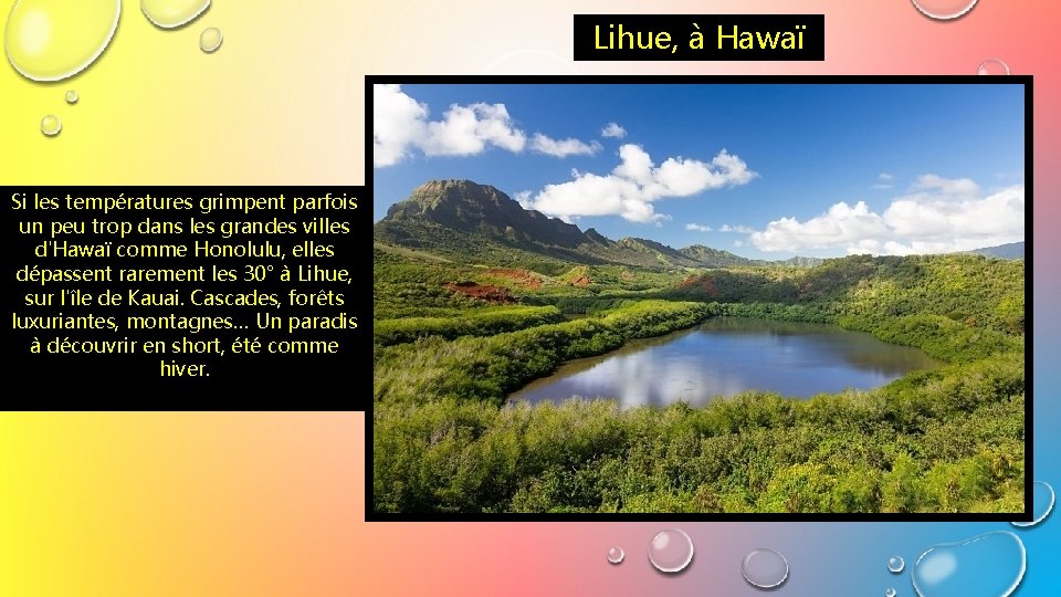 Lihue, à Hawaï Si les températures grimpent parfois un peu trop dans les grandes