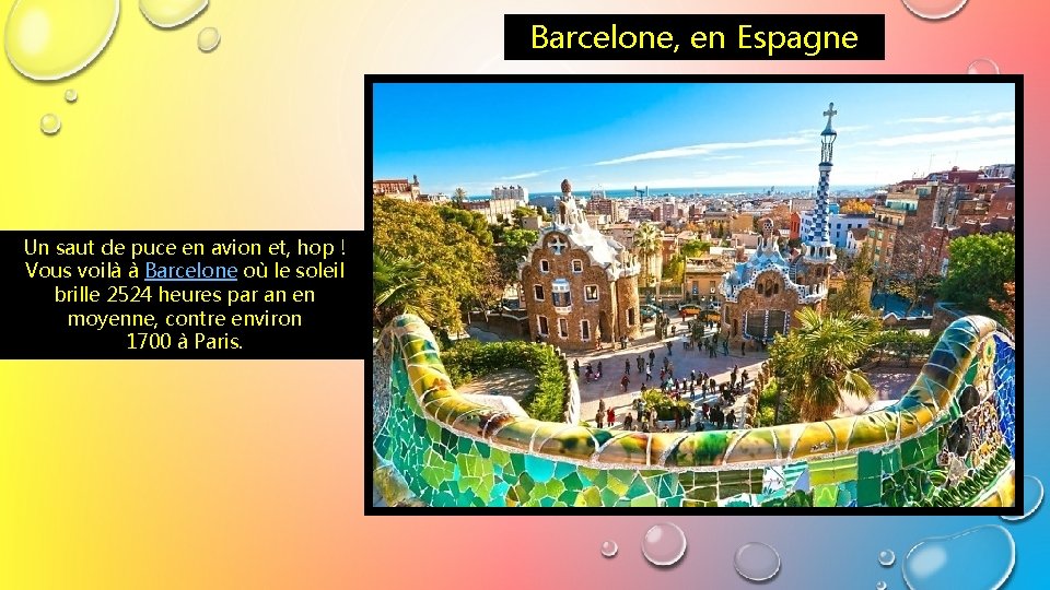 Barcelone, en Espagne Un saut de puce en avion et, hop ! Vous voilà