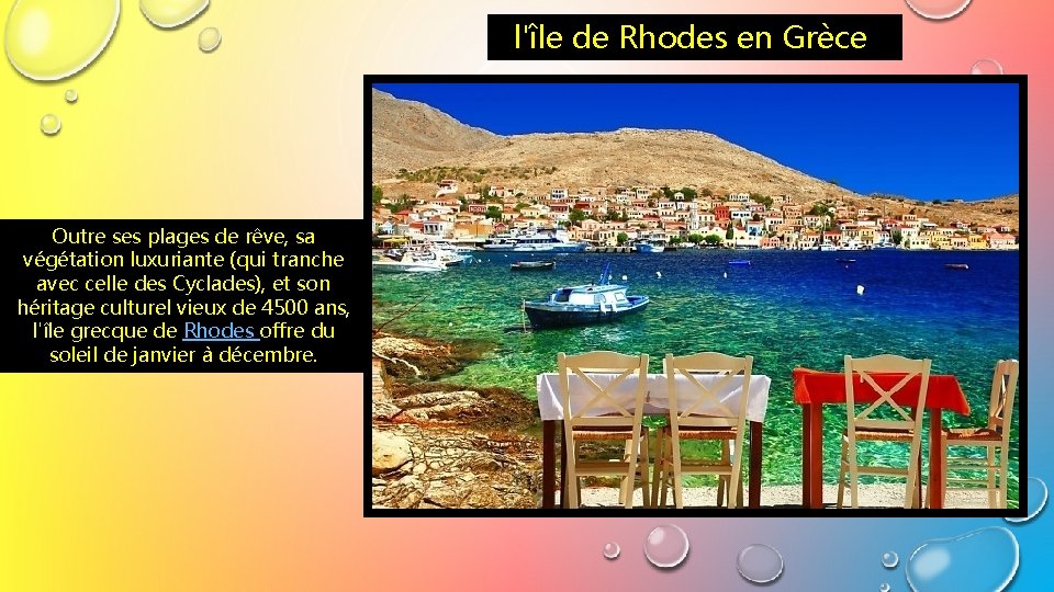 l'île de Rhodes en Grèce Outre ses plages de rêve, sa végétation luxuriante (qui