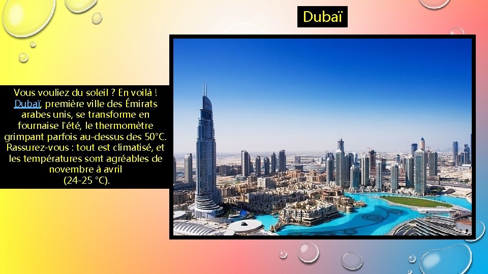 Dubaï Vous vouliez du soleil ? En voilà ! Dubaï, première ville des Émirats