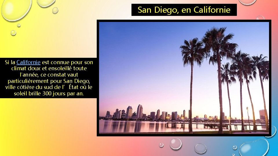 San Diego, en Californie Si la Californie est connue pour son climat doux et