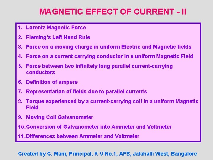 MAGNETIC EFFECT OF CURRENT - II 1. Lorentz Magnetic Force 2. Fleming’s Left Hand