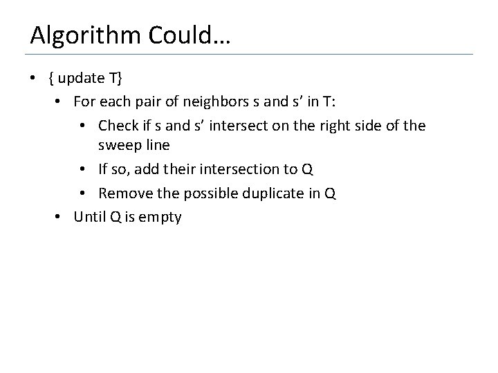 Algorithm Could… • { update T} • For each pair of neighbors s and