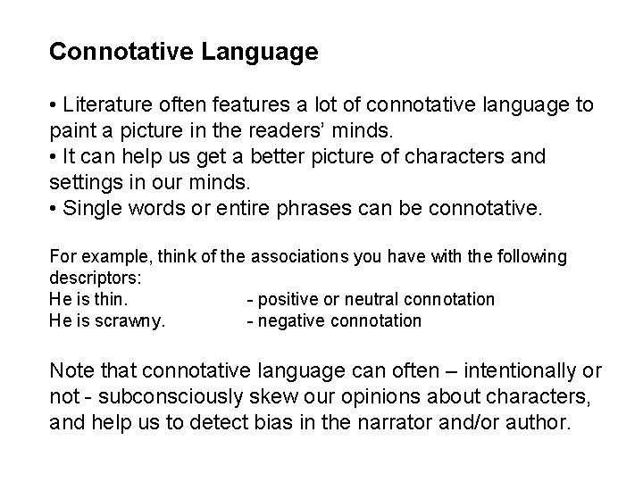 Connotative Language • Literature often features a lot of connotative language to paint a