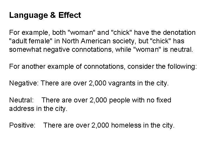 Language & Effect For example, both "woman" and "chick" have the denotation "adult female"