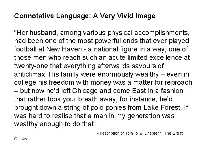 Connotative Language: A Very Vivid Image “Her husband, among various physical accomplishments, had been