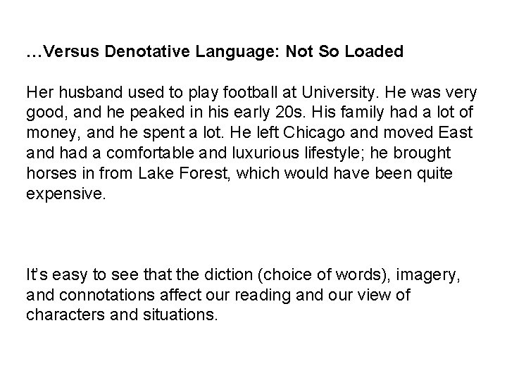 …Versus Denotative Language: Not So Loaded Her husband used to play football at University.