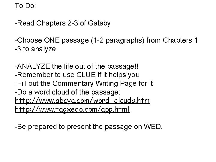 To Do: -Read Chapters 2 -3 of Gatsby -Choose ONE passage (1 -2 paragraphs)
