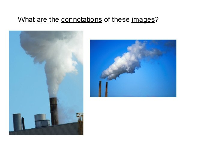 What are the connotations of these images? 