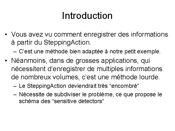 Introduction • Vous avez vu comment enregistrer des informations à partir du Stepping. Action.