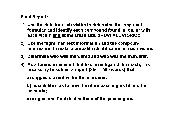 Final Report: 1) Use the data for each victim to determine the empirical formulas
