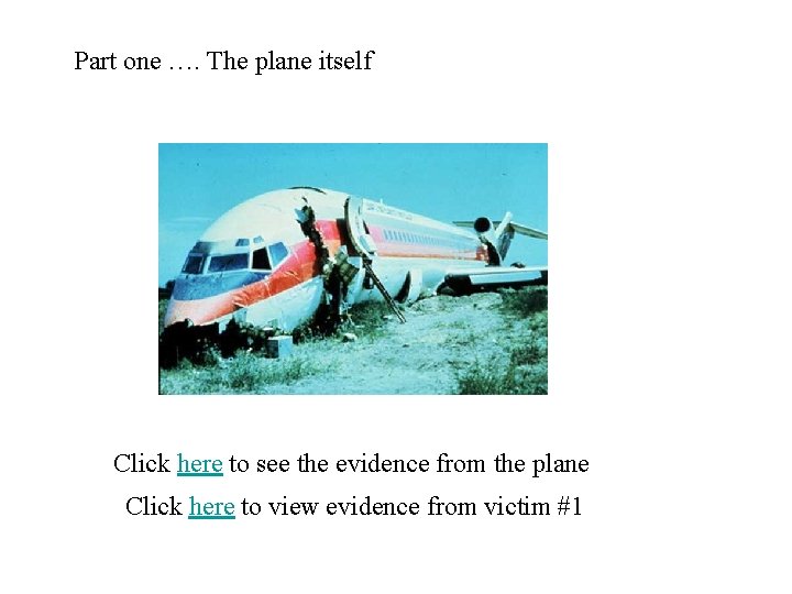 Part one …. The plane itself Click here to see the evidence from the