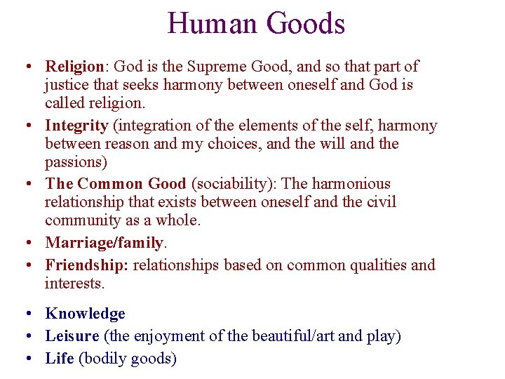 Human Goods • Religion: God is the Supreme Good, and so that part of