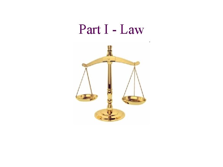 Part I - Law 