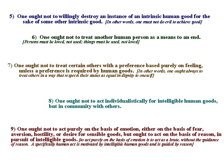 5) One ought not to willingly destroy an instance of an intrinsic human good