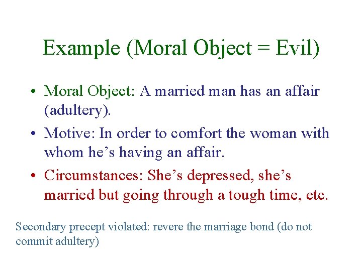Example (Moral Object = Evil) • Moral Object: A married man has an affair