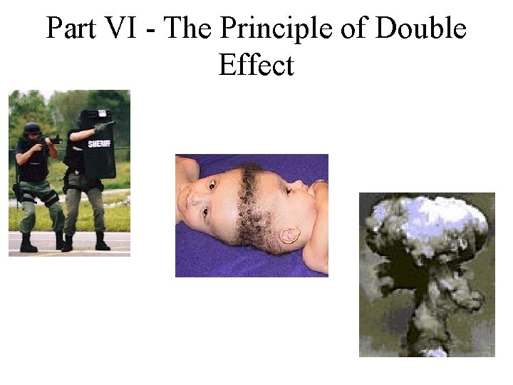 Part VI - The Principle of Double Effect 