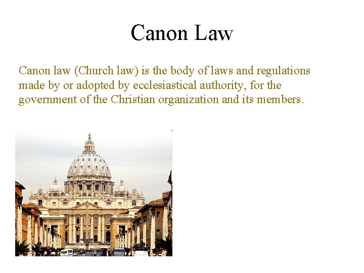 Canon Law Canon law (Church law) is the body of laws and regulations made