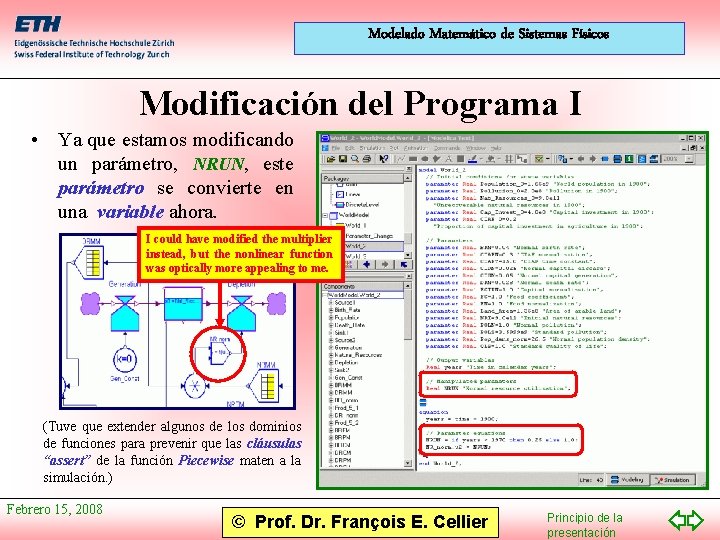 Modelado Matemático de Sistemas Físicos Modificación del Programa I • Ya que estamos modificando