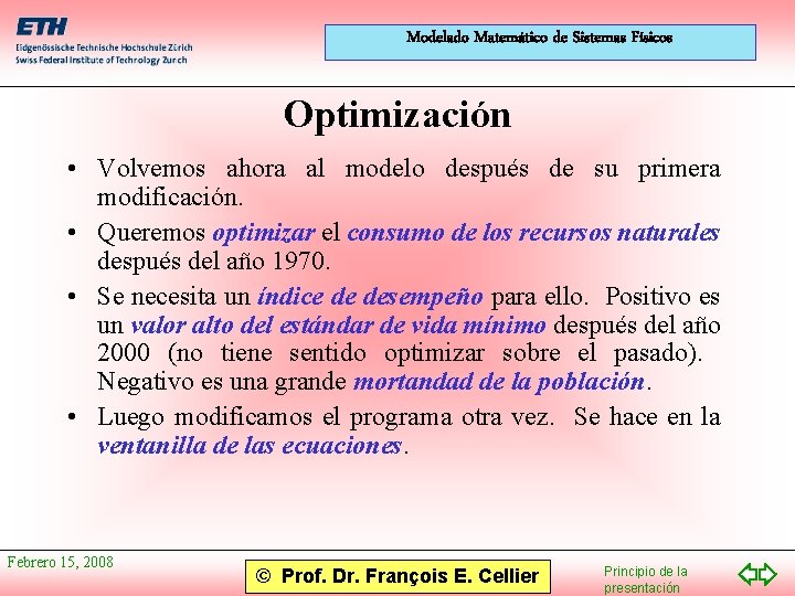 Modelado Matemático de Sistemas Físicos Optimización • Volvemos ahora al modelo después de su