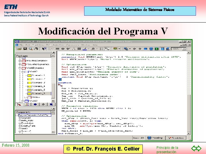 Modelado Matemático de Sistemas Físicos Modificación del Programa V Febrero 15, 2008 © Prof.