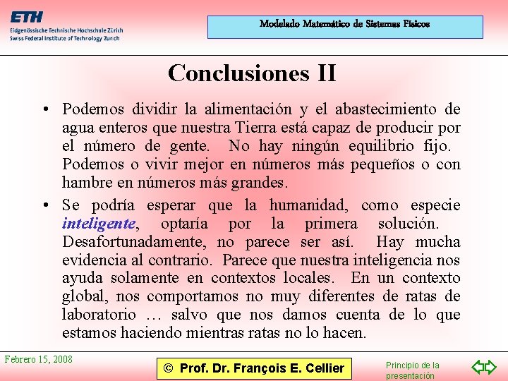 Modelado Matemático de Sistemas Físicos Conclusiones II • Podemos dividir la alimentación y el
