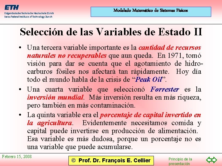 Modelado Matemático de Sistemas Físicos Selección de las Variables de Estado II • Una