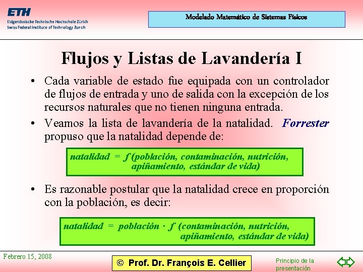 Modelado Matemático de Sistemas Físicos Flujos y Listas de Lavandería I • Cada variable