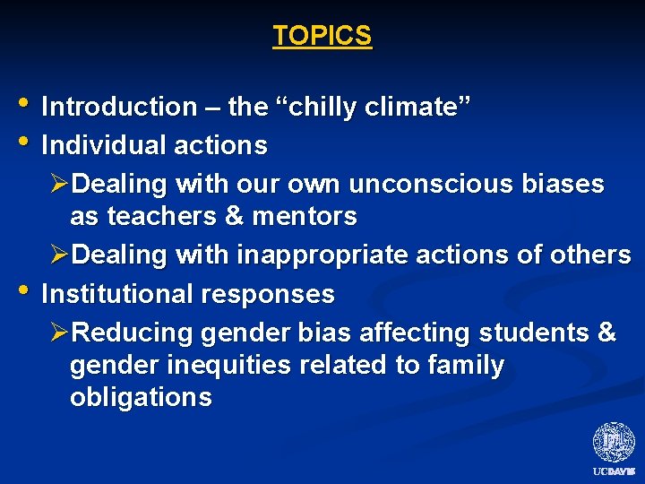 TOPICS • Introduction – the “chilly climate” • Individual actions • ØDealing with our