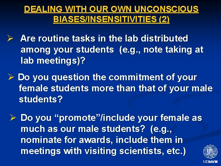 DEALING WITH OUR OWN UNCONSCIOUS BIASES/INSENSITIVITIES (2) Ø Are routine tasks in the lab