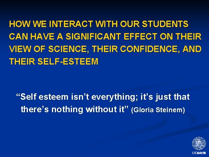 HOW WE INTERACT WITH OUR STUDENTS CAN HAVE A SIGNIFICANT EFFECT ON THEIR VIEW