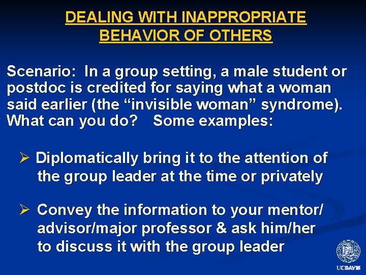 DEALING WITH INAPPROPRIATE BEHAVIOR OF OTHERS Scenario: In a group setting, a male student