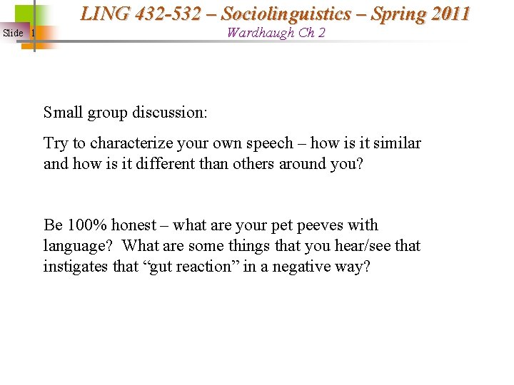 LING 432 -532 – Sociolinguistics – Spring 2011 Wardhaugh Ch 2 Slide 1 Small