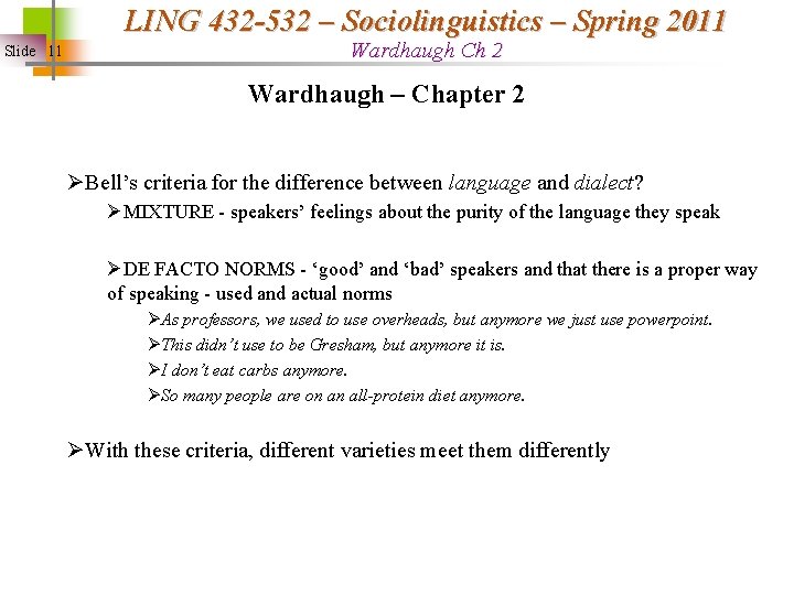 LING 432 -532 – Sociolinguistics – Spring 2011 Slide 11 Wardhaugh Ch 2 Wardhaugh