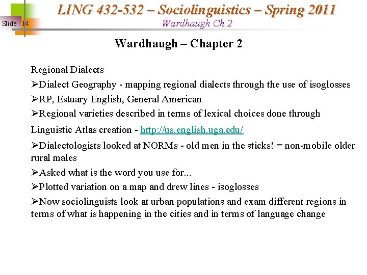 LING 432 -532 – Sociolinguistics – Spring 2011 Slide 14 Wardhaugh Ch 2 Wardhaugh