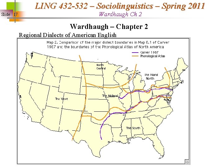 LING 432 -532 – Sociolinguistics – Spring 2011 Slide 17 Wardhaugh Ch 2 Wardhaugh