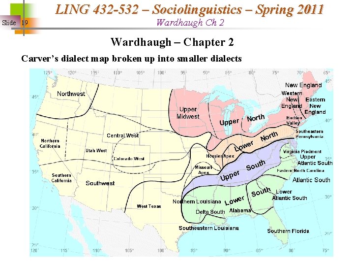 LING 432 -532 – Sociolinguistics – Spring 2011 Slide 19 Wardhaugh Ch 2 Wardhaugh