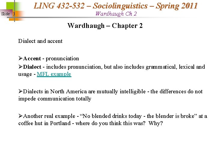 LING 432 -532 – Sociolinguistics – Spring 2011 Wardhaugh Ch 2 Slide 3 Wardhaugh